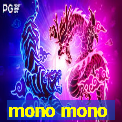 mono mono